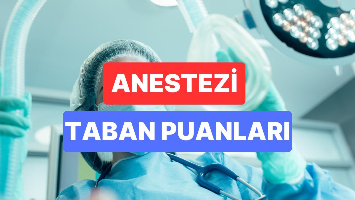 Anestezi Taban Puanları ve Muvaffakiyet Sıralamaları 2023: Özel ve Devlet Üniversiteleri Anestezi Taban Puanları Anestezi Taban Puanları ve Muvaffakiyet Sıralamaları 2023: Özel ve Devlet Üniversiteleri Anestezi Taban Puanları