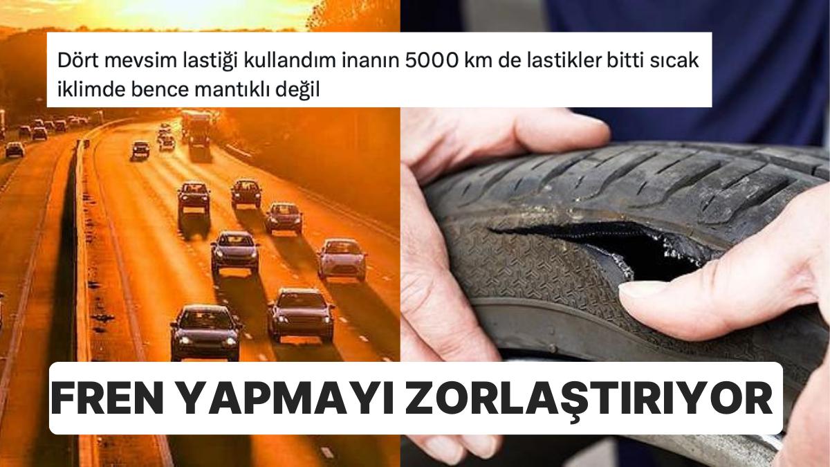 Araç Kullananlar Dikkat: Çok Sıcak Havalarda 4 Mevsim Lastiği Kullananlara Kıymetli Uyarı! Araç Kullananlar Dikkat: Çok Sıcak Havalarda 4 Mevsim Lastiği Kullananlara Kıymetli Uyarı!