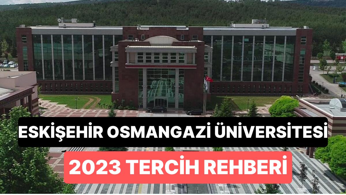 Eskişehir Osmangazi Üniversitesi Taban Puanları 2023: ESGOÜ 2 Yıllık ve 4 Yıllık Muvaffakiyet Sıralamaları