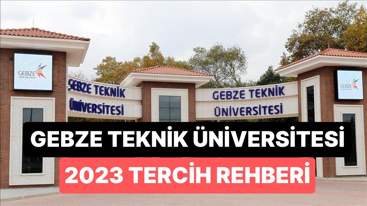 Gebze Teknik Üniversitesi Taban Puanları 2023: GTÜ 2 Yıllık ve 4 Yıllık Muvaffakiyet Sıralamaları