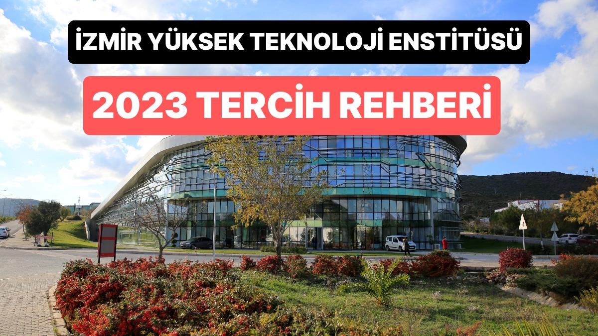 İzmir Yüksek Teknoloji EnstitüsüTaban Puanları 2023: İYTE 2 Yıllık ve 4 Yıllık Muvaffakiyet Sıralamaları