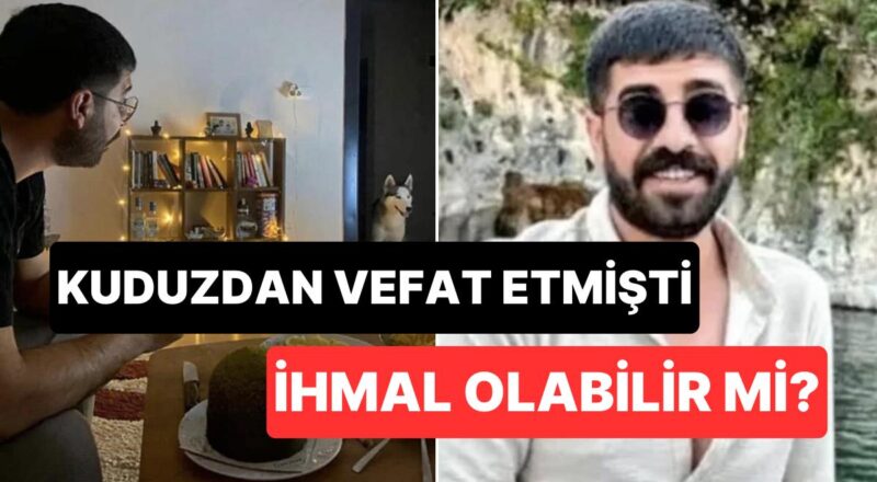 Kuduzdan Hayatını Kaybeden Gencin Ailesi Yaşanan Olayları Tek Tek Anlattı: Hastanenin İhmali Kelam Konusu