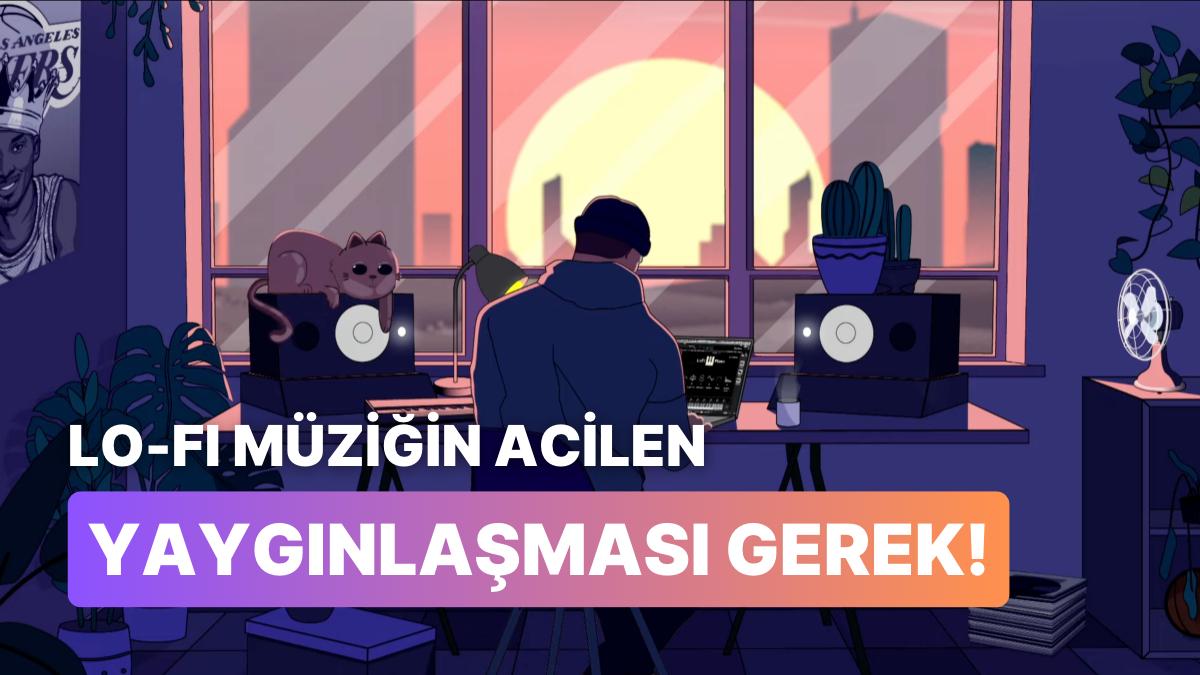 Lo-Fi Sevenler Buraya! Listelere Eklenmesi Gereken 10 Lo-Fi Müziği