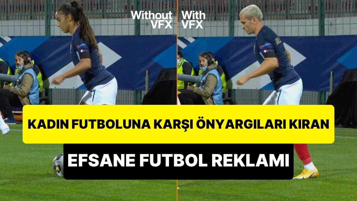 Önyargıları Kıran Efsane Futbol Reklamı: Bayan Futbolu da Erkek Futbolu Kadar Heyecanlı Olabilir!