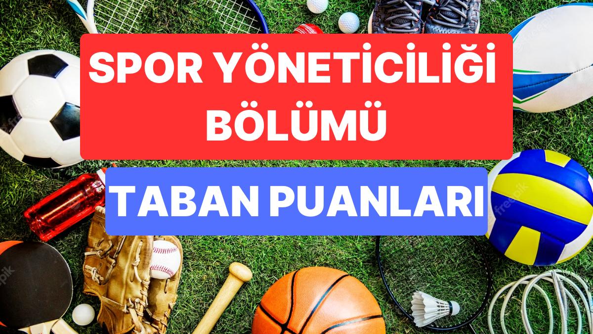 Spor Yöneticiliği Taban Puanları ve Muvaffakiyet Sıralamaları 2023: Spor Yöneticiliği Kısmı Taban Puanı