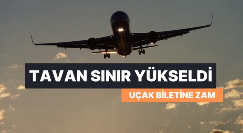 Uçak Biletlerine Artırım: İç Çizgi Uçuşlarında Tavan Fiyat Arttı