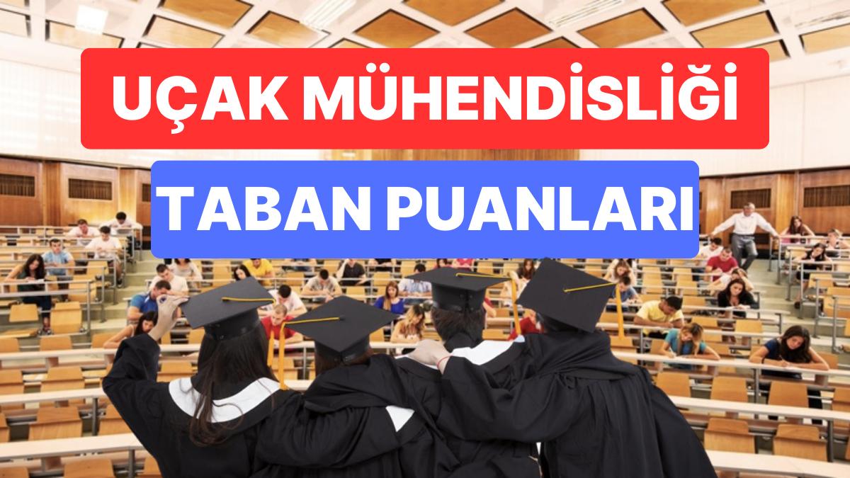 Uçak Mühendisliği Taban Puanları ve Muvaffakiyet Sıralamaları 2023: Üniversitelerin Uçak Mühendisliği Puanları Uçak Mühendisliği Taban Puanları ve Muvaffakiyet Sıralamaları 2023: Üniversitelerin Uçak Mühendisliği Puanları