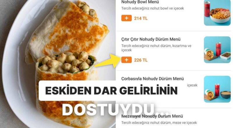 Ucuz Olduğu İçin Son Vakitlerin En Tanınan Yemeği Olan Nohut Dürümün Artırımlı Fiyatı Herkesi Şoka Soktu!