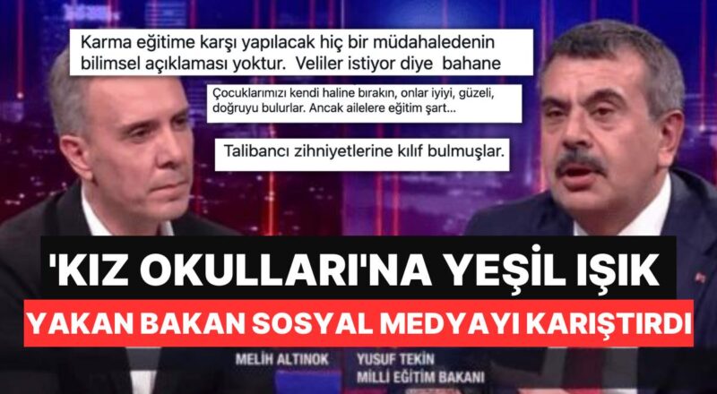 Ulusal Eğitim Bakanı Yusuf Tekin'in 'Kız Okulları' Açıklamasına Toplumsal Medyada Reaksiyon Yağdı