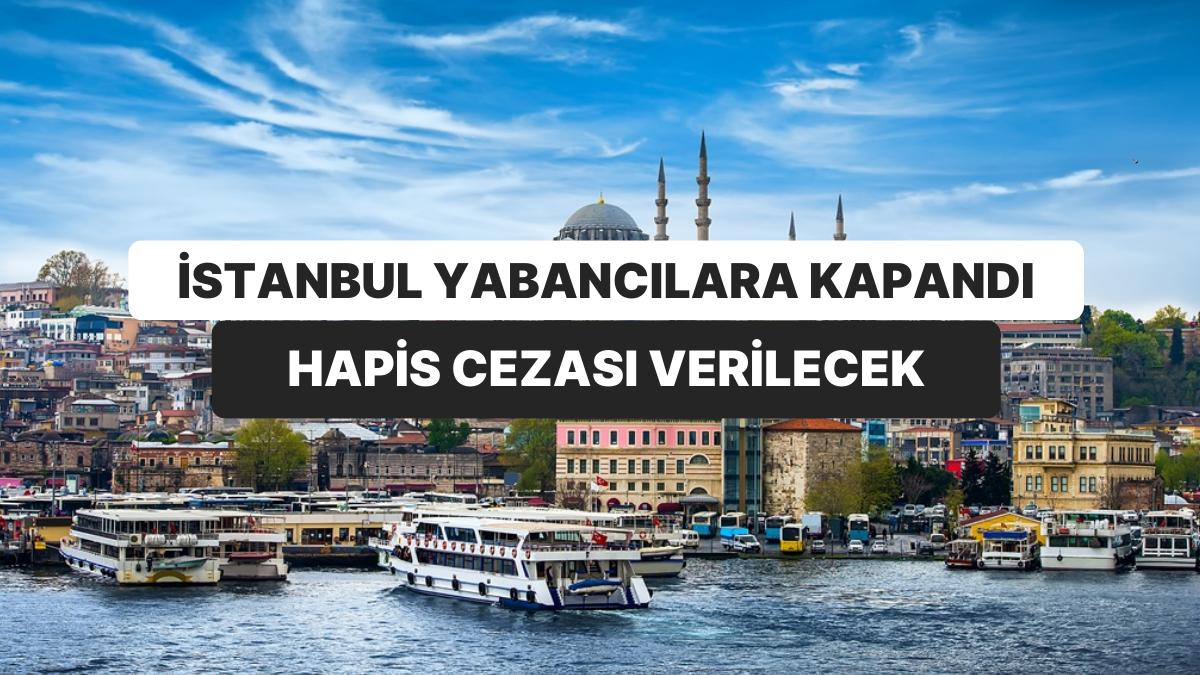 Yasak Tüm İlçelere Yayıldı: İstanbul’da Yabancılara Oturum Müsaadesi Yok Yasak Tüm İlçelere Yayıldı: İstanbul’da Yabancılara Oturum Müsaadesi Yok