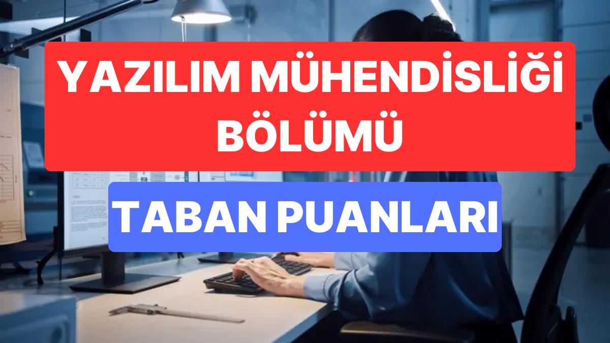Yazılım Mühendisliği Kısmı Taban Puanları ve Muvaffakiyet Sıralamaları 2023:Yazılım Mühendisliği Kısmı Taban Puanı Yazılım Mühendisliği Kısmı Taban Puanları ve Muvaffakiyet Sıralamaları 2023:Yazılım Mühendisliği Kısmı Taban Puanı