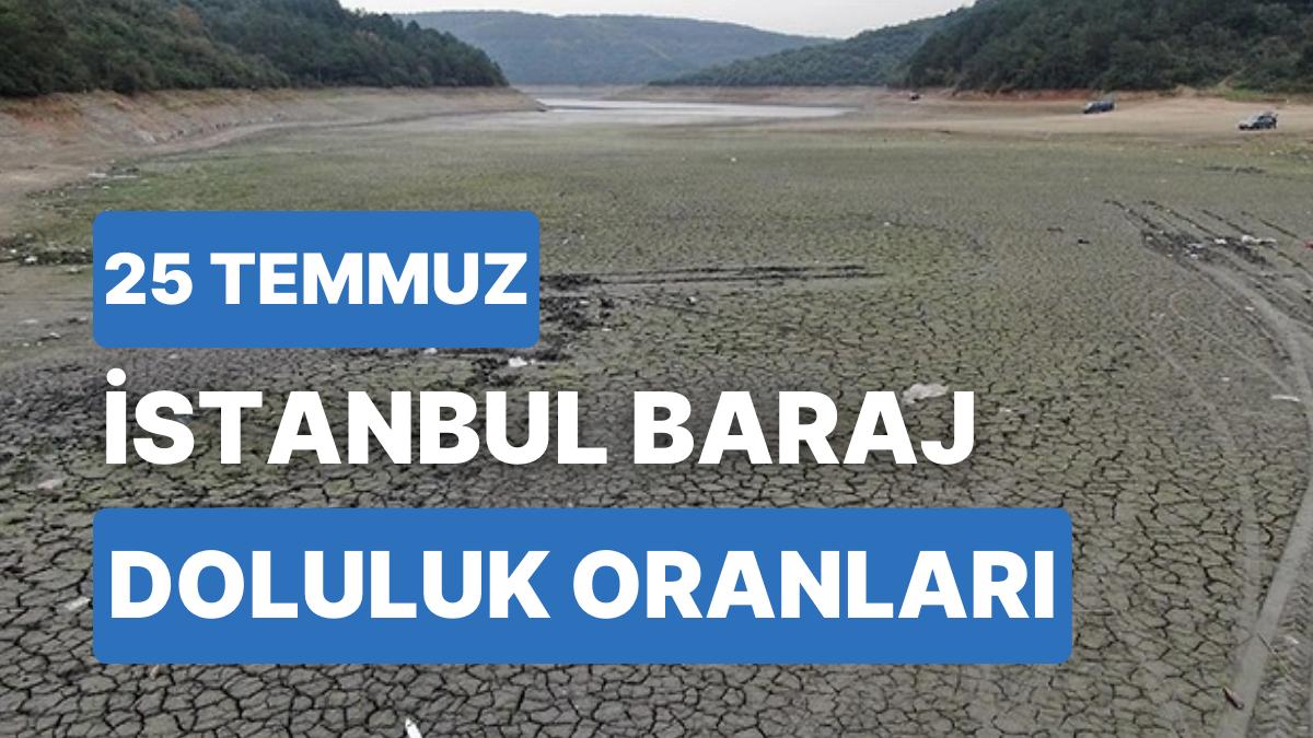 25 Temmuz Salı İstanbul Baraj Doluluk Oranlarında Son Durum: İstanbul’da Barajların Yüzde Kaçı Dolu? 25 Temmuz Salı İstanbul Baraj Doluluk Oranlarında Son Durum: İstanbul’da Barajların Yüzde Kaçı Dolu?