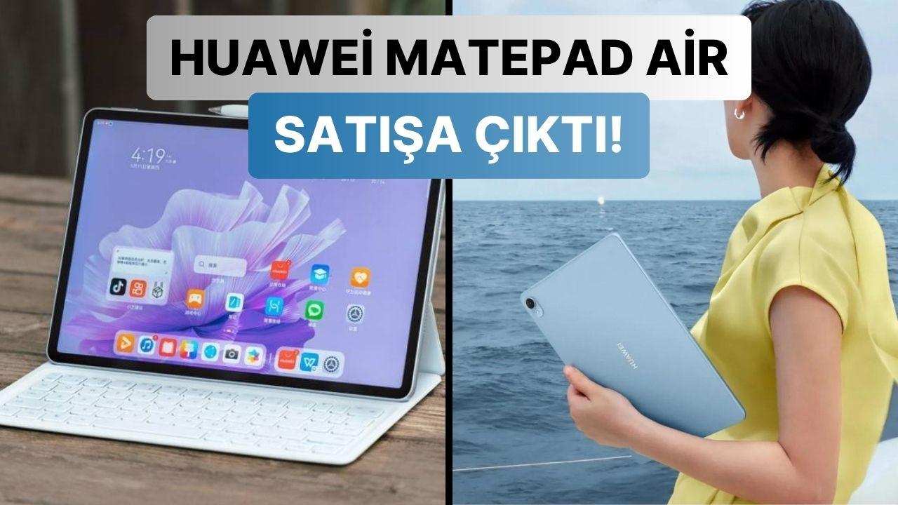 Apple iPad Air 'e Yüksek Fiyatlar Ödemek İstemeyen Kullanıcılar için Huawei MatePad Air Türkiye'de!