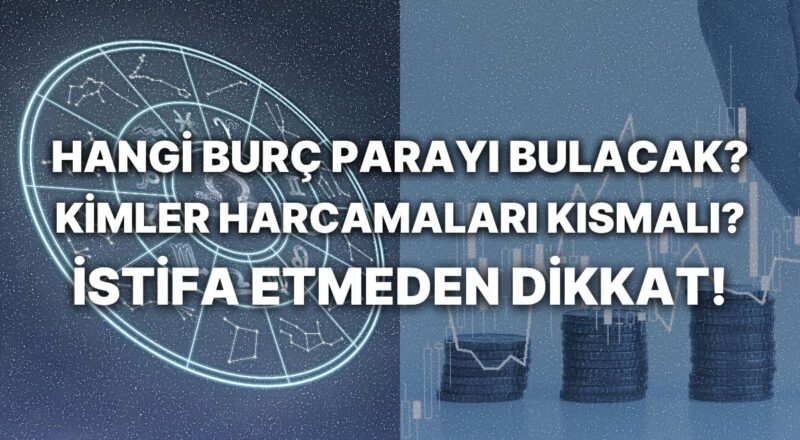 Haftalık Finansal Astroloji Yorumu: 24-30 Temmuz Para, Meslek ve Finansal Durumunuzu Neler Bekliyor?