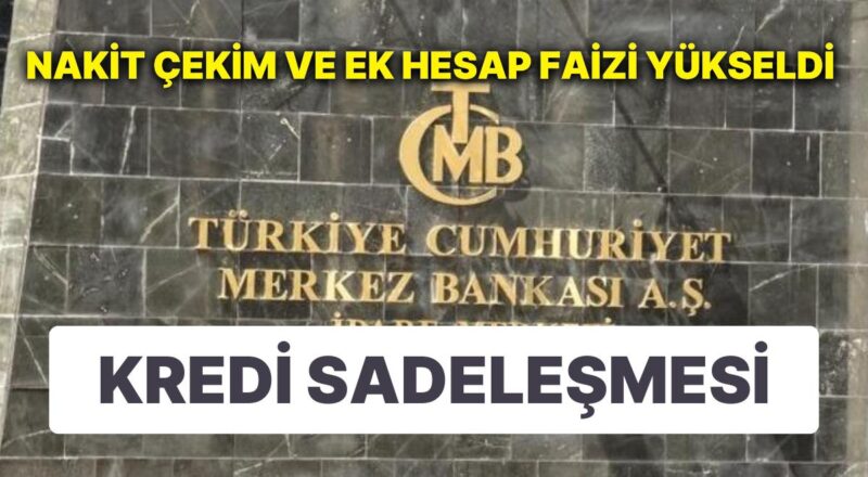 Merkez Bankası Sadeleşmeye Devam Ediyor: 'Enflasyon Düşsün Diye' Kredi Kartı Nakit Çekim Faizleri Yükseldi