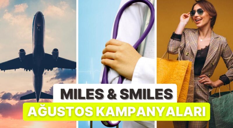 Miles & Smiles Kartınız Sayesinde Ağustos Ayında Yararlanabileceğiniz 10 Kampanya