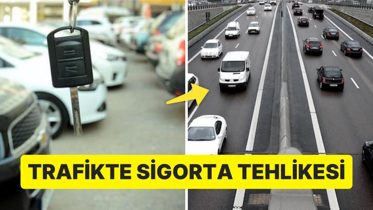 Sigortasızlık Yeni Trend Oldu: Arabalarda Yükselen Fiyatlar Sigortaları Attırdı! Sigortasızlık Yeni Trend Oldu: Arabalarda Yükselen Fiyatlar Sigortaları Attırdı!