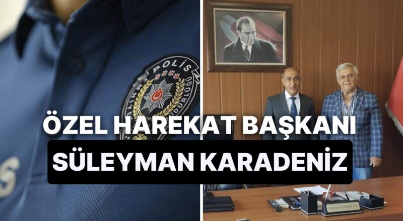 Süleyman Karadeniz Kimdir? Yeni Özel Harekat Lideri Süleyman Karadeniz