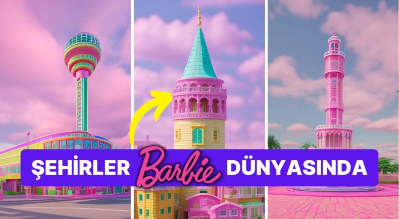Yapay Zeka ile Kentler Pembeye Büründü: Ankara, İstanbul ve İzmir Barbie Dünyasında Nasıl Görünürdü?