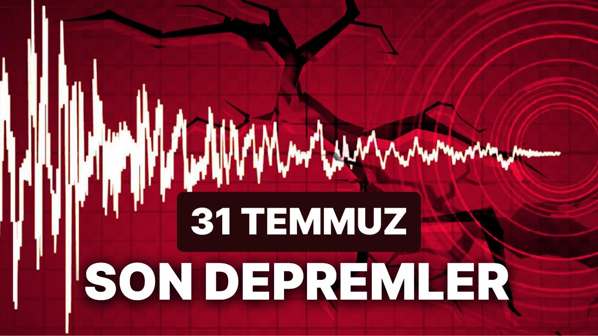 Yeniden Zelzele mi Oldu? 31 Temmuz AFAD ve Kandilli Rasathanesi Son Sarsıntılar Görüntüleme Ekranı