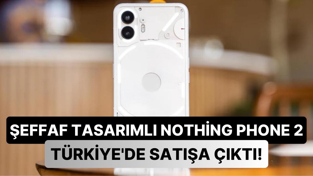 Çinliler Bu Sefer Üzdü: Merakla Beklenen 'Saydam Tasarımlı' Nothing Phone 2, Şaşırtan Fiyatıyla Türkiye'de! Çinliler Bu Sefer Üzdü: Merakla Beklenen 'Saydam Tasarımlı' Nothing Phone 2, Şaşırtan Fiyatıyla Türkiye'de!