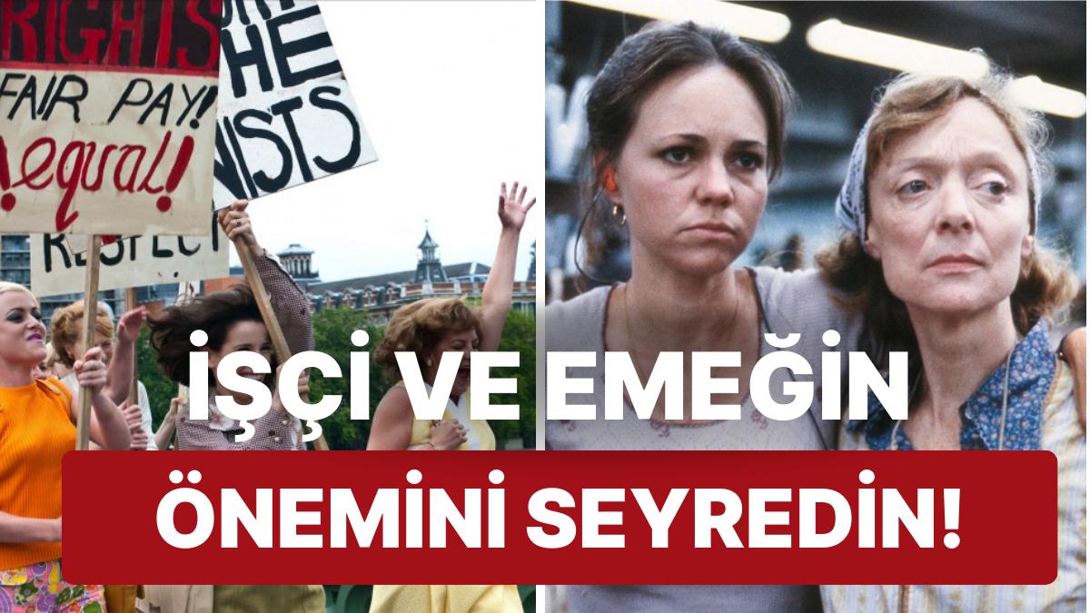 İnsan Emeği ve Grevler Hakkında Kesinlikle İzlemeniz Gereken 25 Sinema