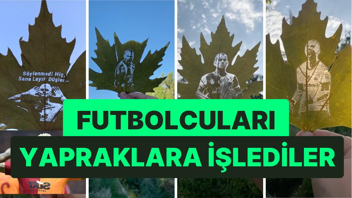 Yapraklardan Sanat Yapıtı Oluşturan TikTok Kullanıcısınin Futbolcu Paylaşımları Viral Oldu🌿